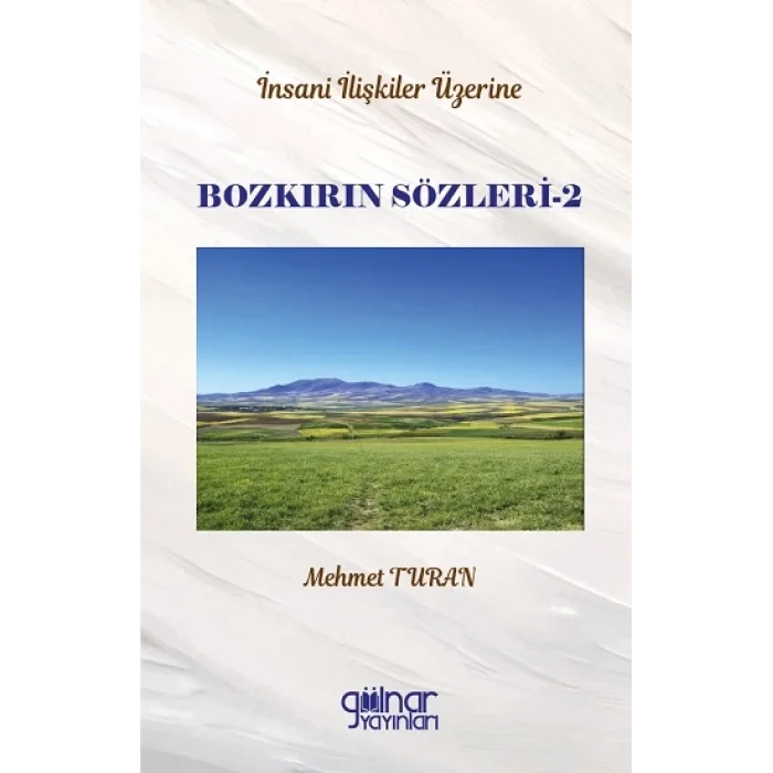 İnsan İlişkileri Üzerine Bozkırın Sözleri-2