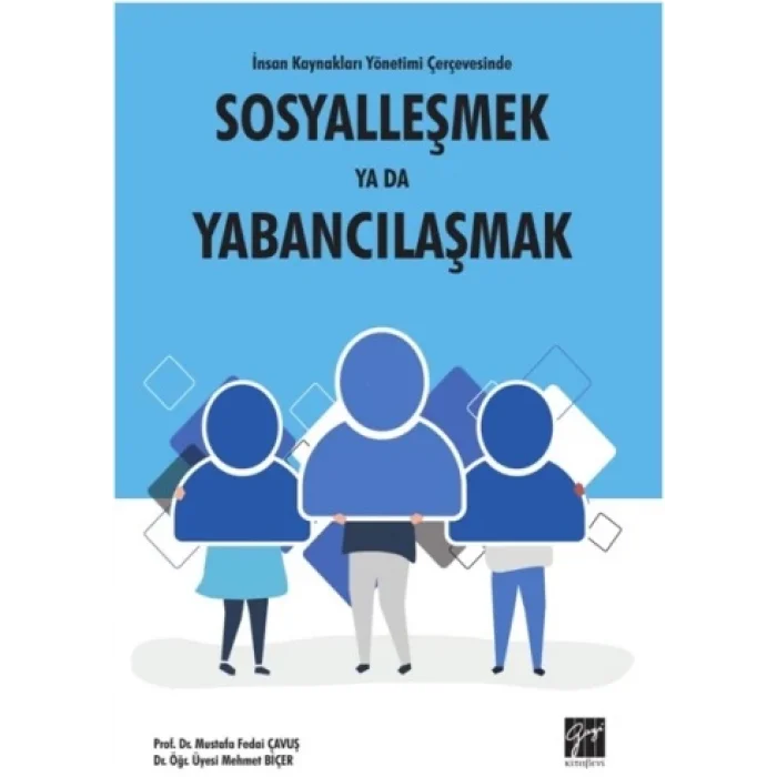 İnsan Kaynakları Yönetimi Çerçevesinde Sosyalleşmek Yabancılaşmak