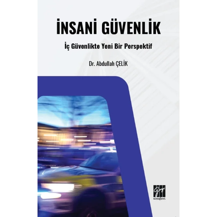 İnsani Güvenlik: İç Güvenlikte Yeni Bir Perspektif