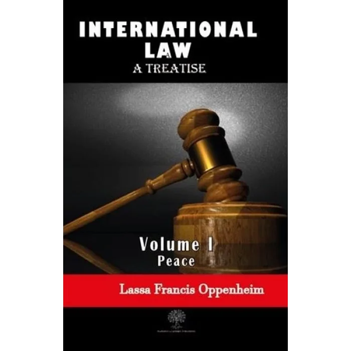 International Law - A Treatise - Volume 1