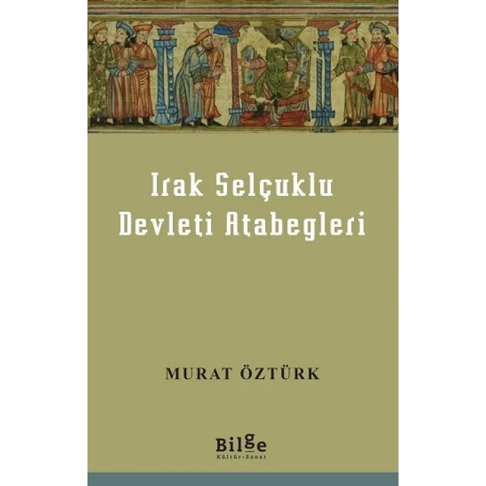 Irak Selçuklu Devleti Atabegleri