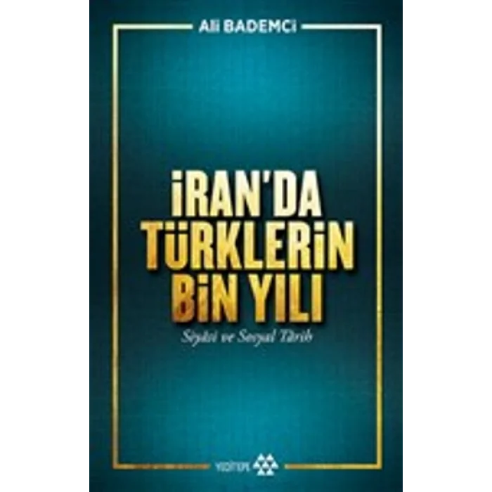 İranda Türklerin Bin Yılı - Siyasi ve Sosyal Tarih