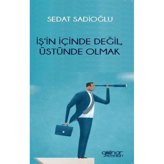 İşin İçinde Değil, Üstünde Olmak