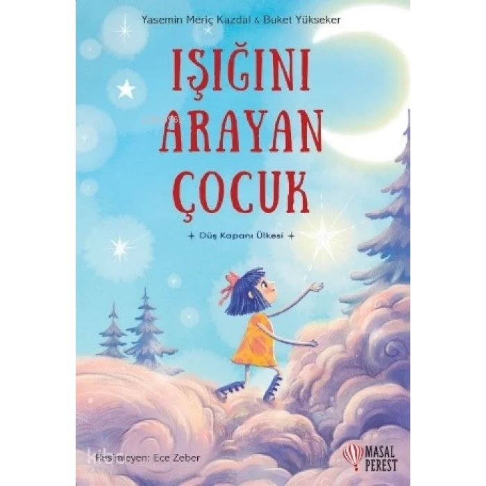 Işığını Arayan Çoçuk;Düş Kapanı Ülkesi