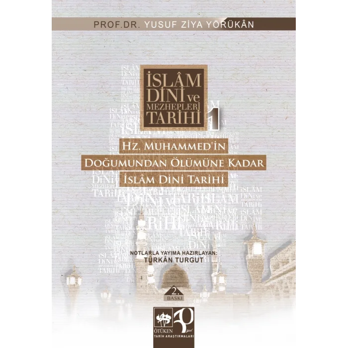 İslam Dini ve Mezhepleri Tarihi 1: Hz. Muhammedin Doğumundan Ölümüne Kadar