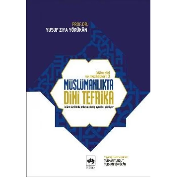 İslam Dini ve Mezhepleri Tarihi 3: Müslümanlıkta Dini Tefrika