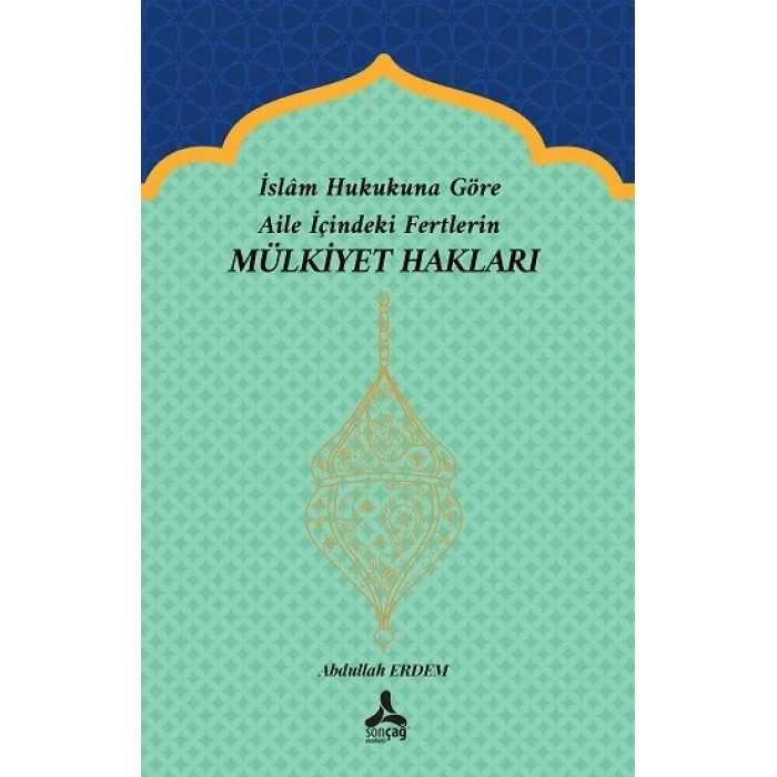İslam Hukukuna Göre Aile İçindeki Fertlerin Mülkiyet Hakları