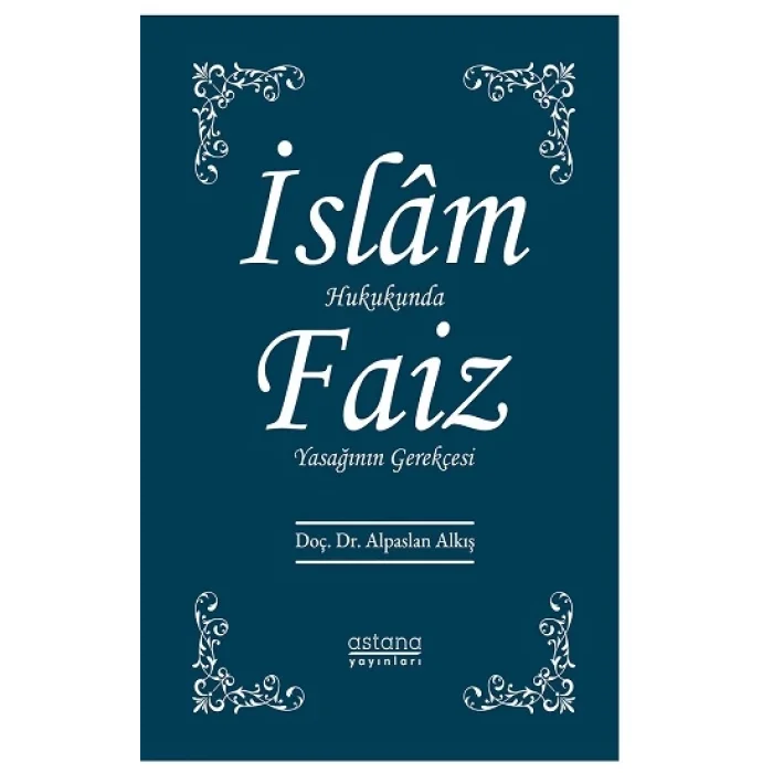 İslam Hukukunda Faiz Yasağının Gerekçesi