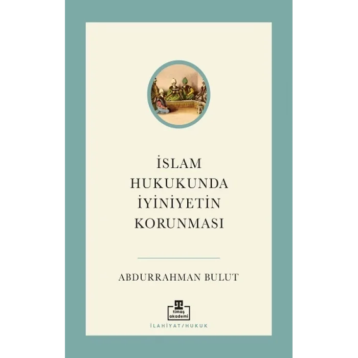 İslam Hukukunda İyiniyetin Korunması