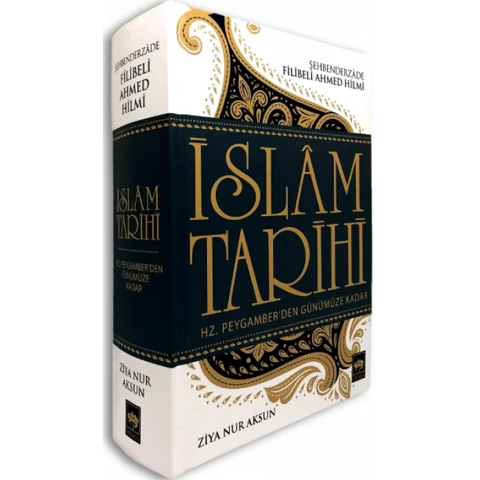 İslam Tarihi Hz. Peygamberden Günümüze Kadar (Ciltli)
