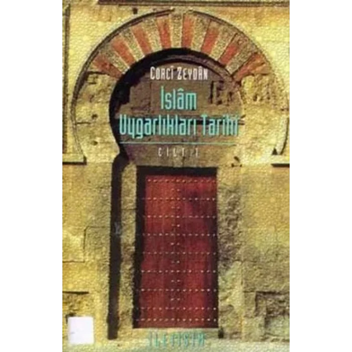 İslam Uygarlıkları Tarihi Cilt 1