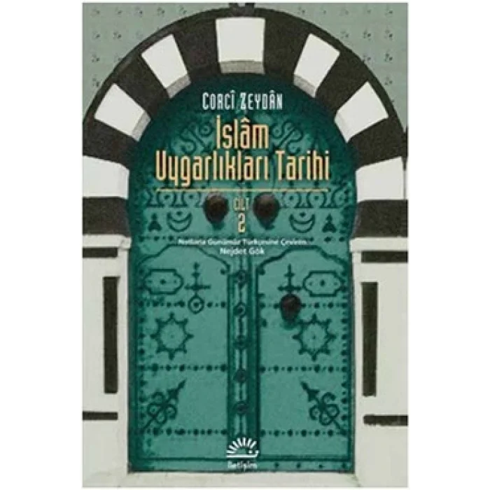 İslam Uygarlıkları Tarihi Cilt 2