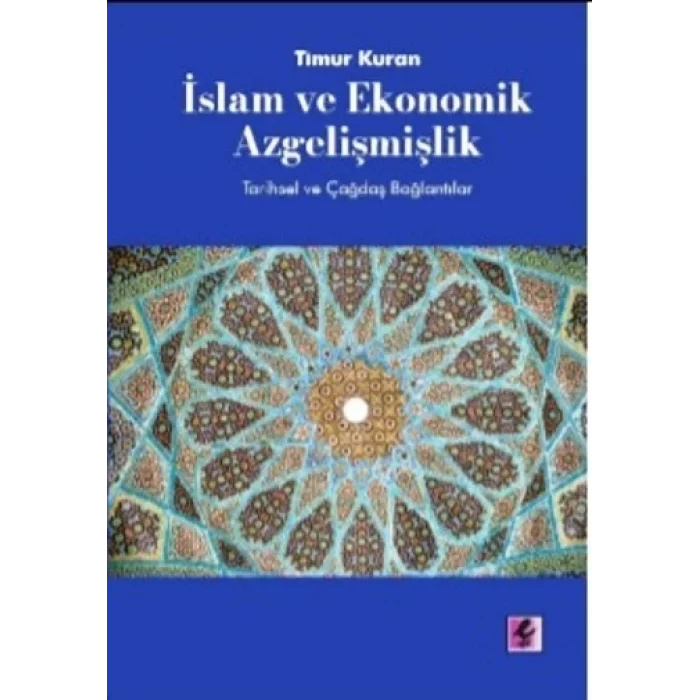 İslam ve Ekonomik Azgelişmişlik: Tarihsel ve Çağdaş Bağlantılar