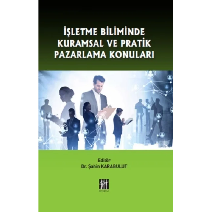 İşletme Biliminde Kuramsal ve Pratik Pazarlama Konuları