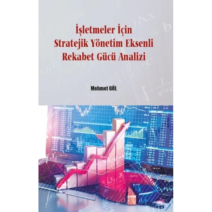 İşletmeler İçin Stratejik Yönetim Eksenli Rekabet Gücü Analizi