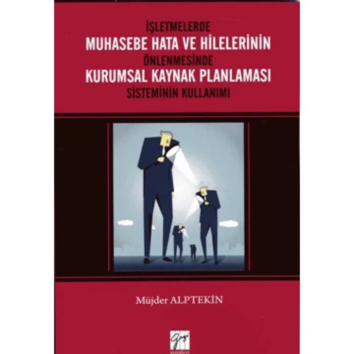 İşletmelerde Muhasebe Hata ve Hilelerinin Önlenmesinde Kurumsal Kaynak Planlaması Sisteminin Kullanımı