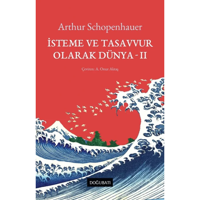 İsteme ve Tasavvur  Olarak Dünya - II
