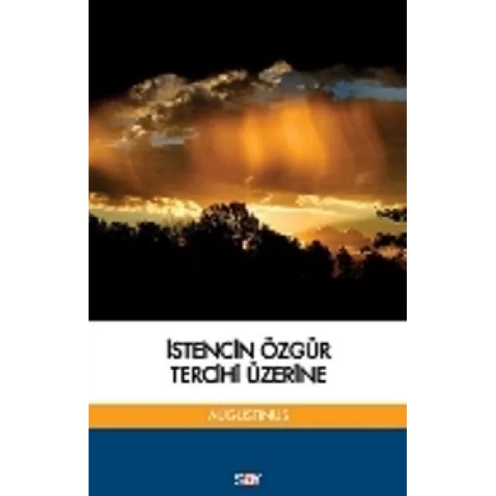 İstencin Özgür Tercihi Üzerine