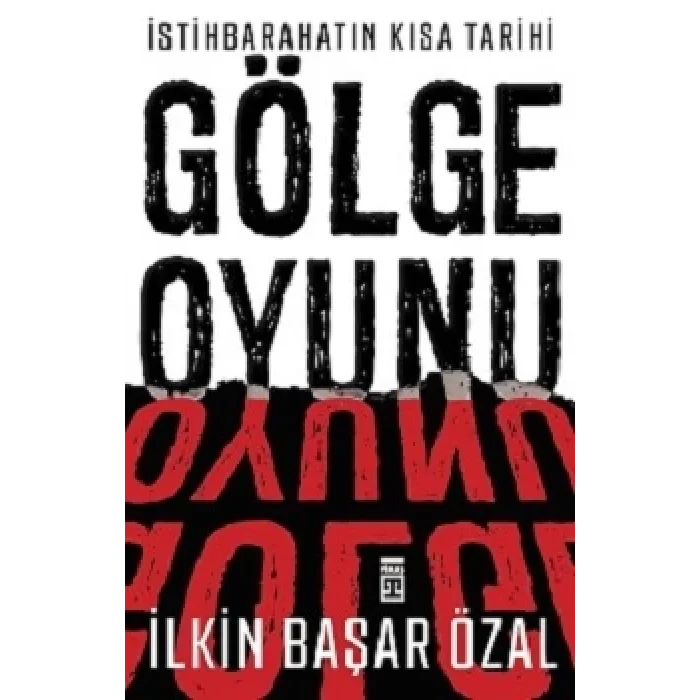 İstihbaratın Kısa Tarihi: Gölge Oyunu