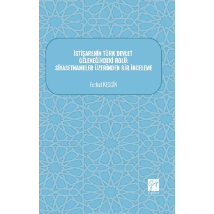 İstişarenin Türk Devlet Geleneğindeki Rolü: Siyasetnameler Üzerinden Bir İnceleme