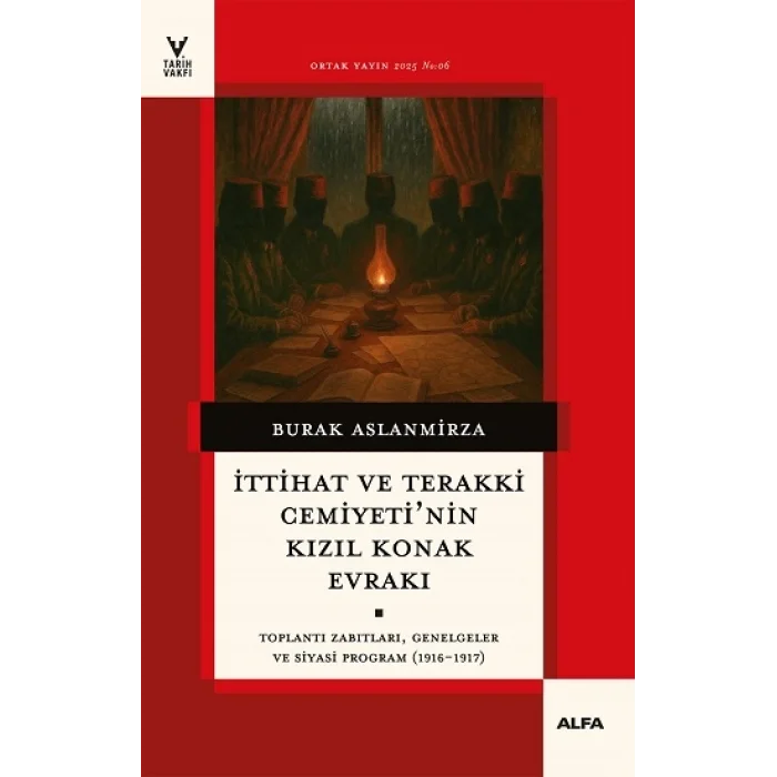 İttihat ve Terakki Cemiyetinin Kızıl Konak Evrakı