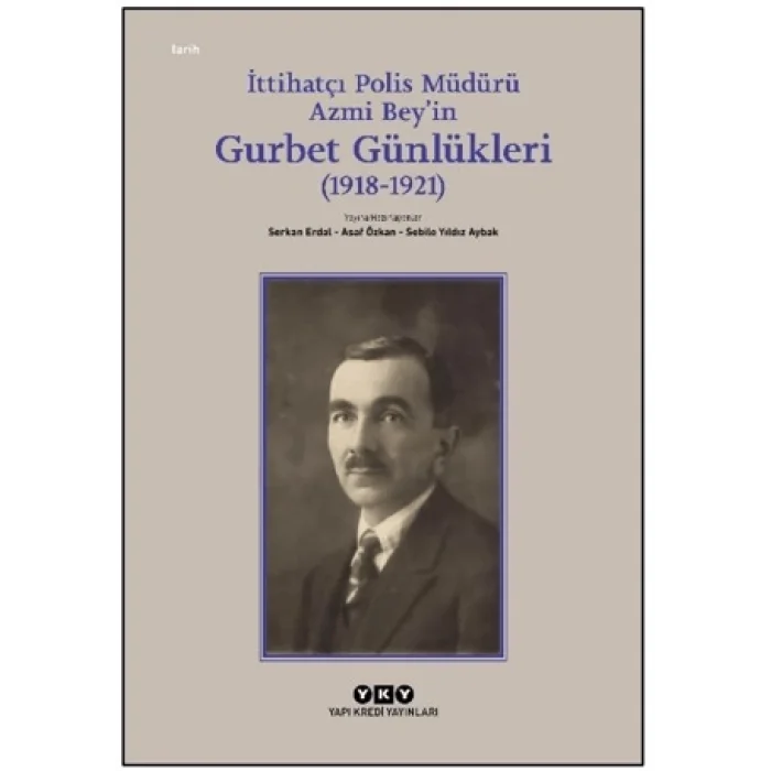 İttihatçı Polis Müdürü Azmi Bey’in Gurbet Günlükleri (1918–1921)
