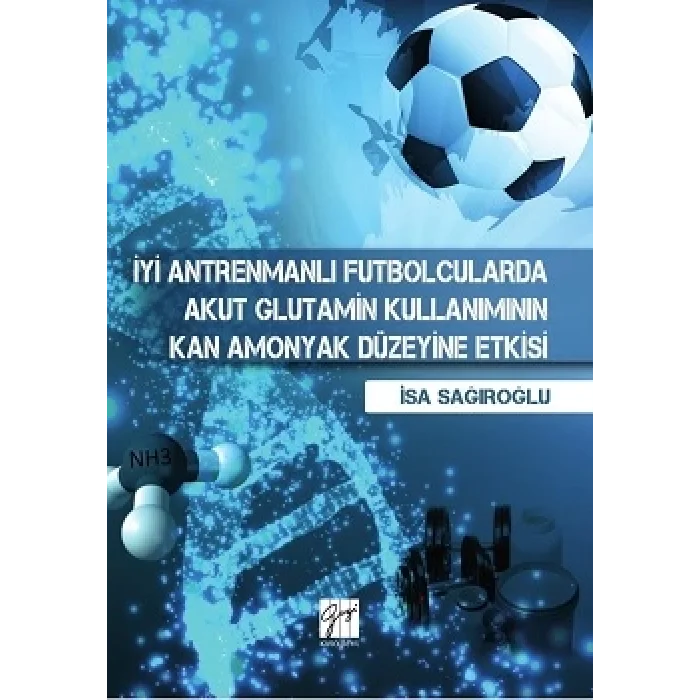 İyi Antrenmanlı Futbolcularda Akut Glutamin Kullanımının Kan Amonyak Düzeyine Etkisi