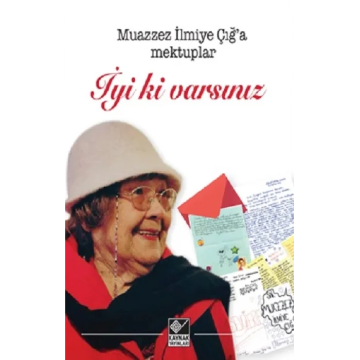 İyi ki Varsınız (Muazzez İlmiye Çığa Mektuplar)