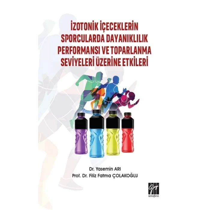 İzotonik İçeceklerin Sporcularda Dayanıklılık Performansı Ve Toparlanma Seviyeleri Üzerine Etkileri