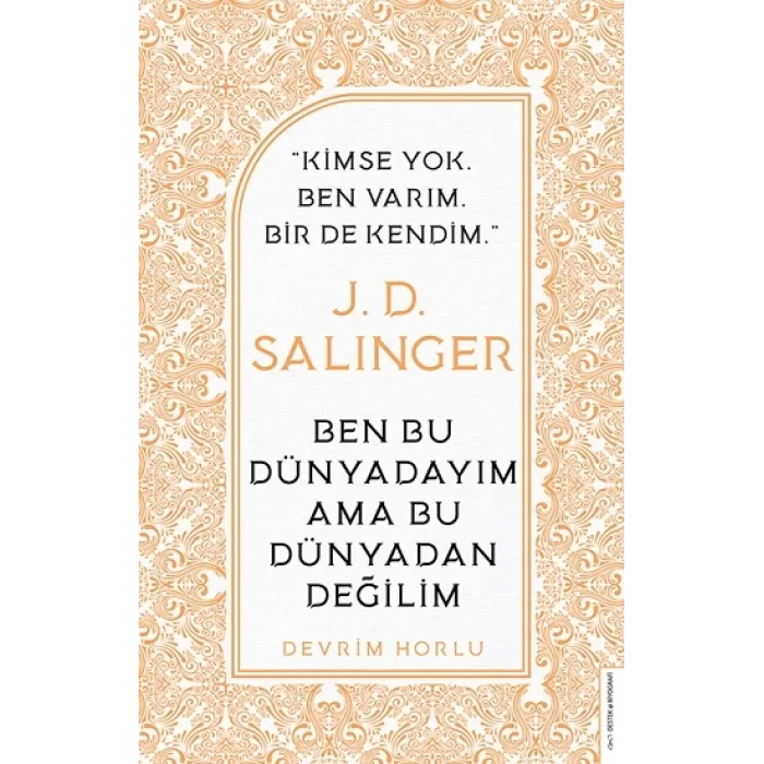 J. D. Salinger-Ben Bu Dünyadayım Ama Bu Dünyadan Değilim