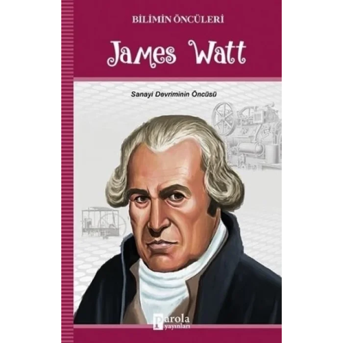 James Watt - Bilimin Öncüleri