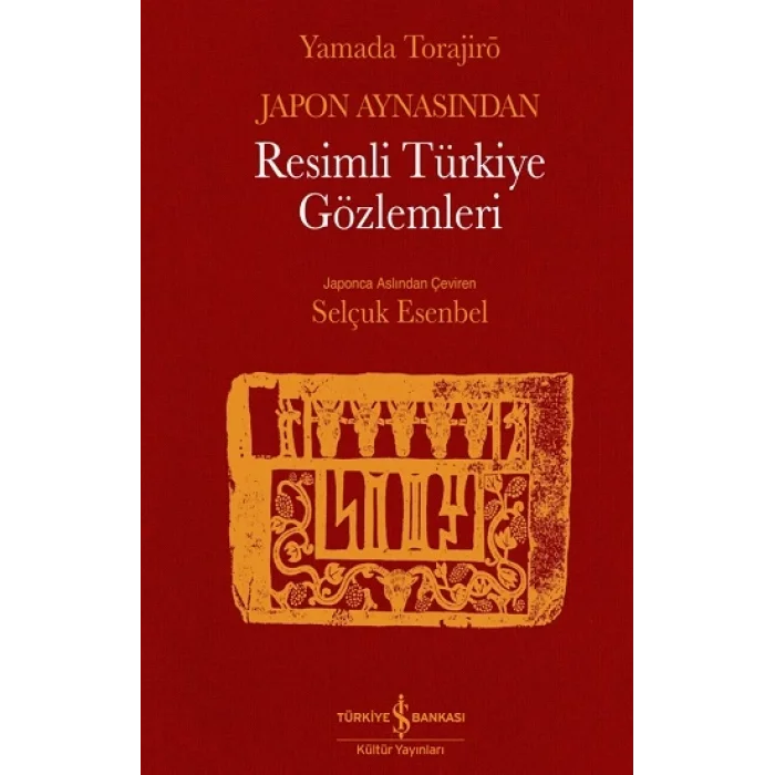 Japon Aynasından Resimli Türkiye Gözlemleri (Ciltli)