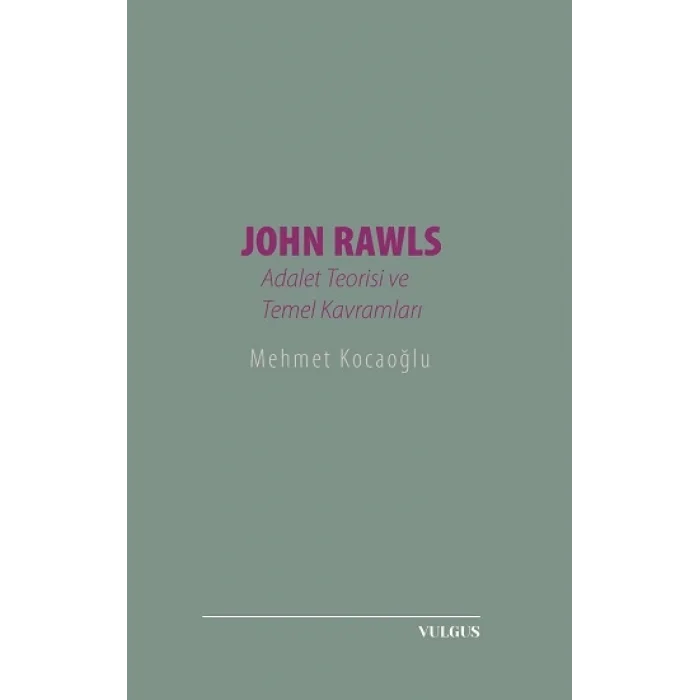John Rawls- Adalet Teorisi ve Temel Kavramları