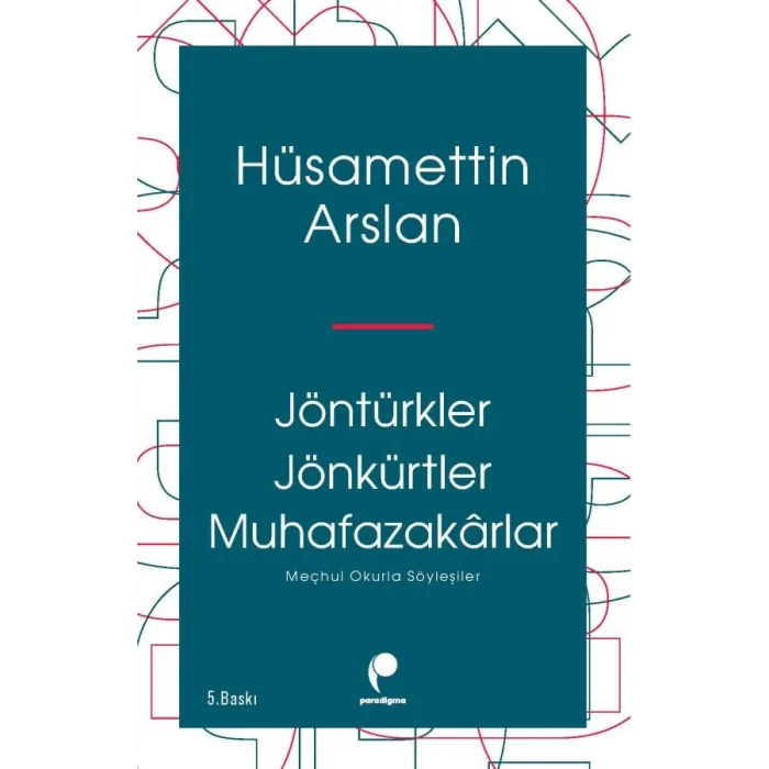 Jöntürkler Jönkürtler Muhafazakârlar