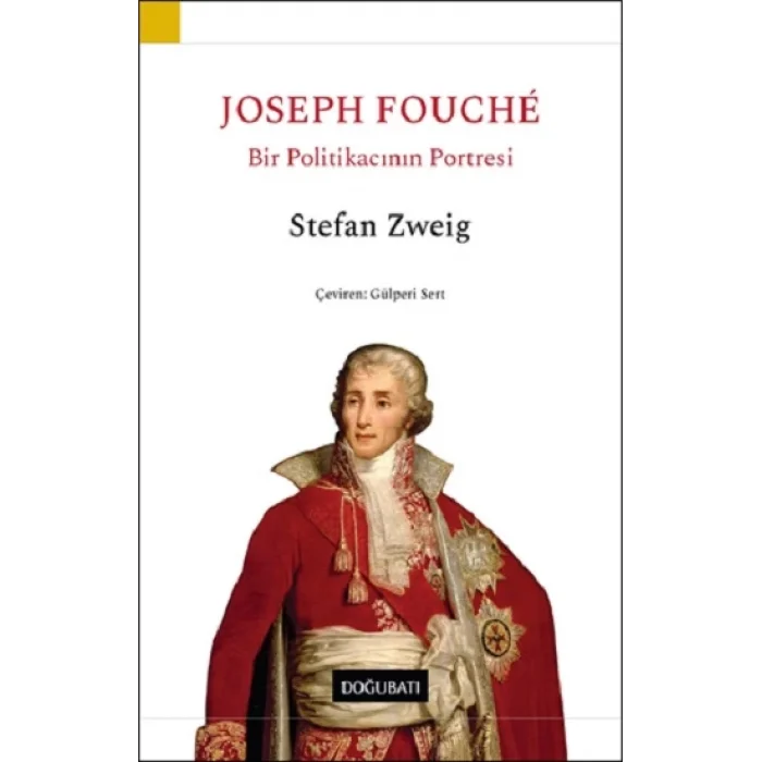 Joseph Fouche - Bir Politikacının Portresi