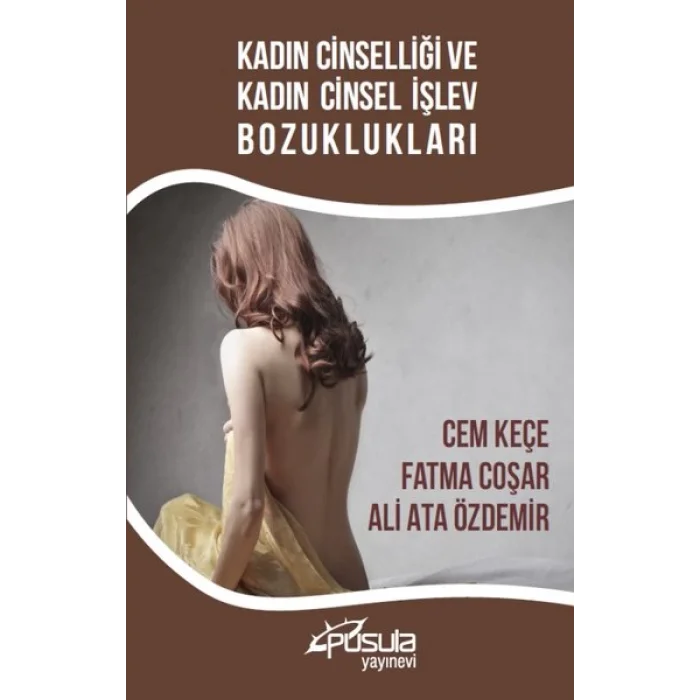 Kadın Cinselliği ve Kadın Cinsel İşlev Bozuklukları