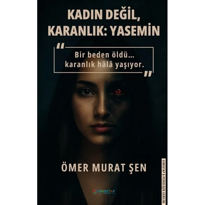 Kadın Değil, Karanlık : Yasemin