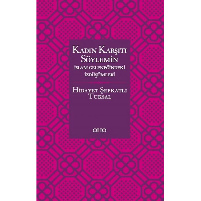 Kadın Karşıtı Söylemin İslam Geleneğindeki İzdüşümleri