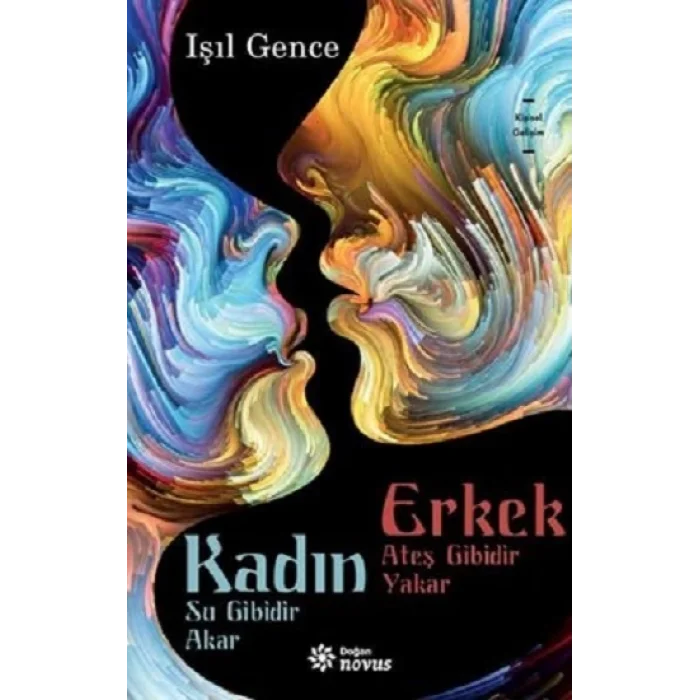 Kadın Su Gibidir Akar Erkek Ateş Gibidir Yakar