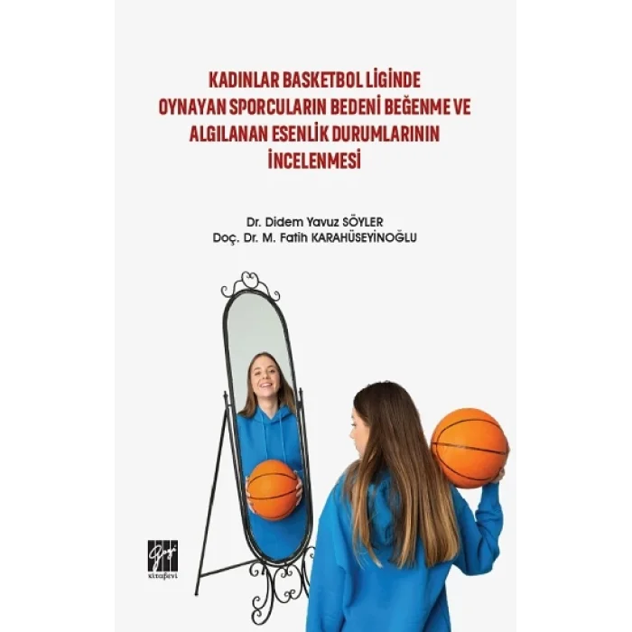 Kadınlar Basketbol Liginde Oynayan Sporcuların Bedeni Beğenme ve Algılanan Esenlik Durumlarının İncelenmesi