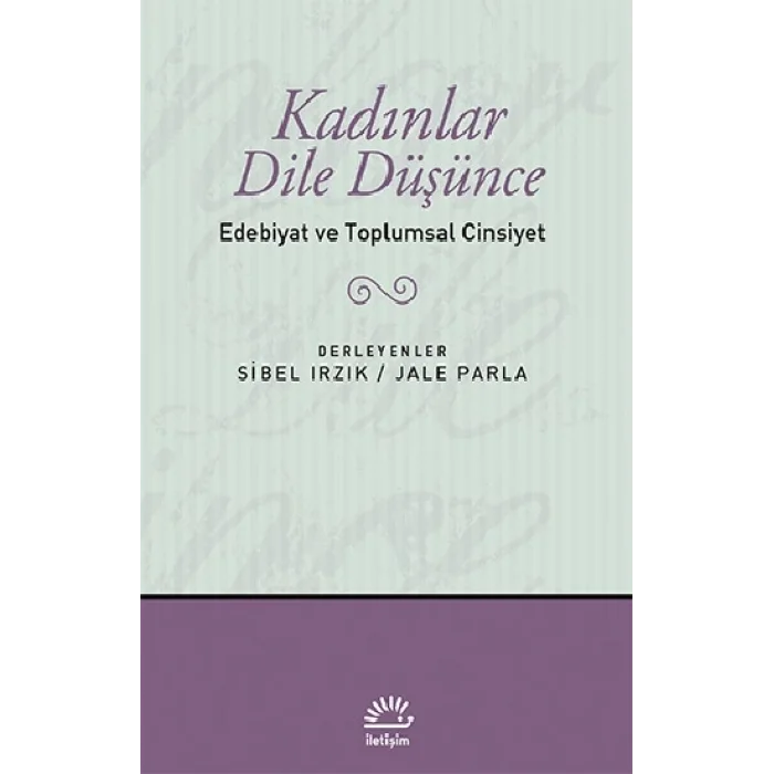Kadınlar Dile Düşünce - Edebiyat ve Toplumsal Cinsiyet