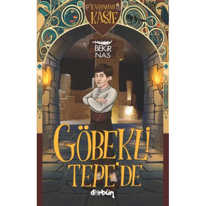 Kahraman Kaşif Göbekli Tepede