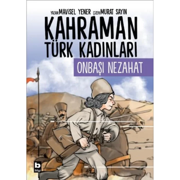 Kahraman Türk Kadınları - Onbaşı Nezahat