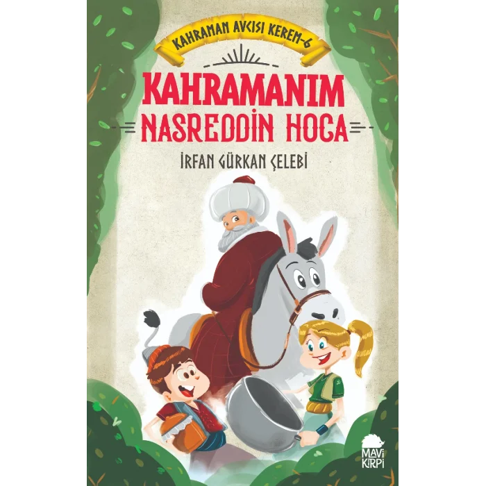 Kahramanım Nasreddin Hoca - Kahraman Avcısı Kerem 6
