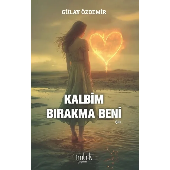 Kalbim Bırakma Beni