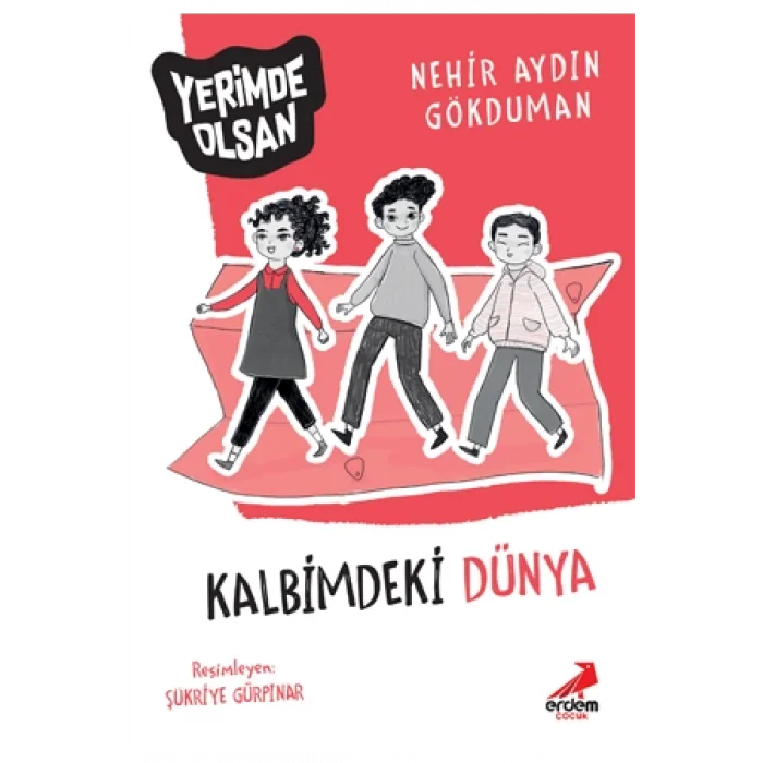 Kalbimdeki Dünya - Yerimde Olsan Dizisi