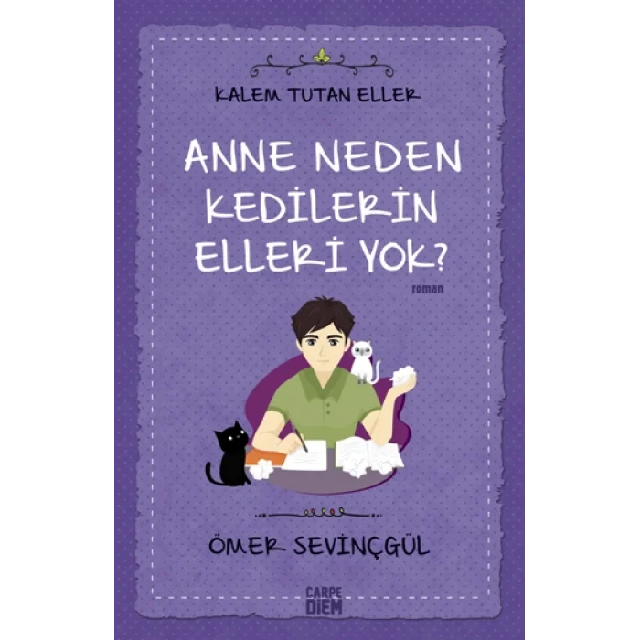 Kalem Tutan Eller - Anne Neden Kedilerin Elleri Yok?
