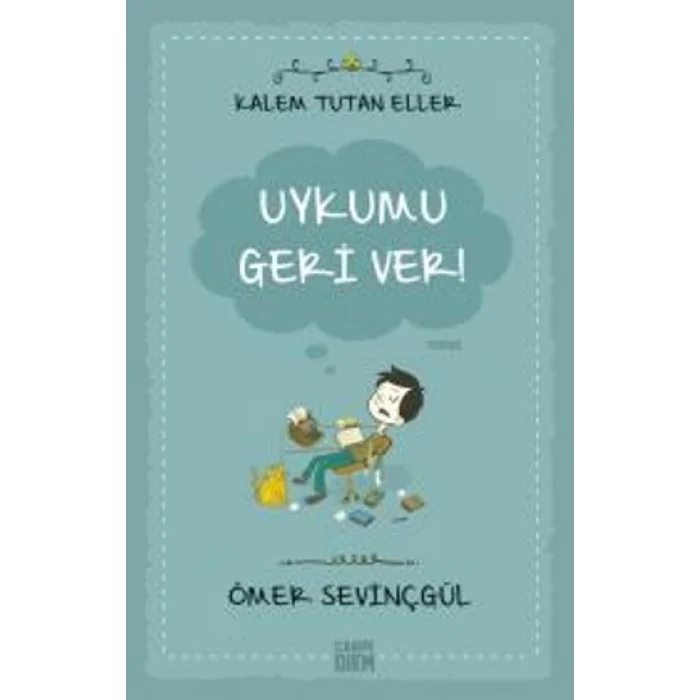 Kalem Tutan Eller - Uykumu Geri Ver!