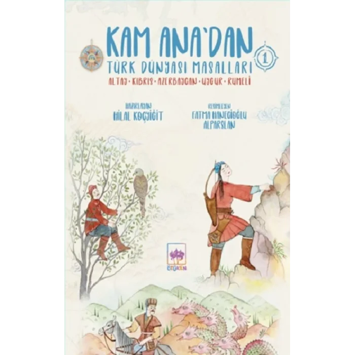 Kam Anadan Türk Dünyası Masalları -1