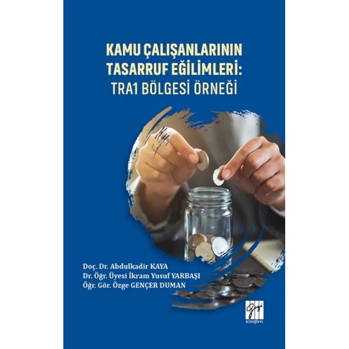Kamu Çalışanlarının Tasarruf Eğilimleri - TRA1 Bölgesi Örneği